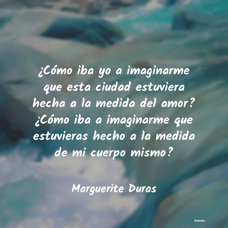 Frases de Marguerite Duras