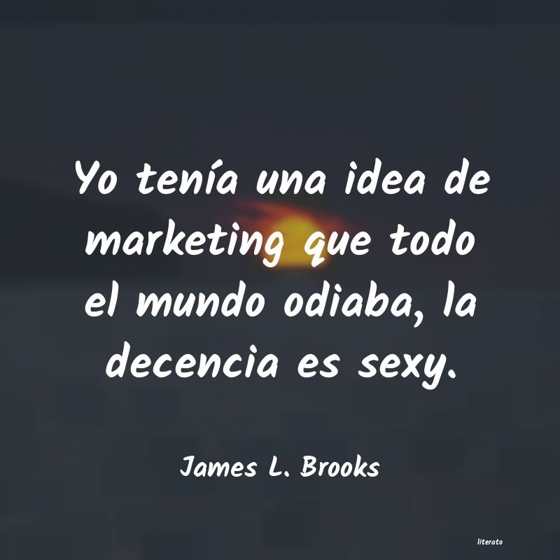 Frases de James L. Brooks