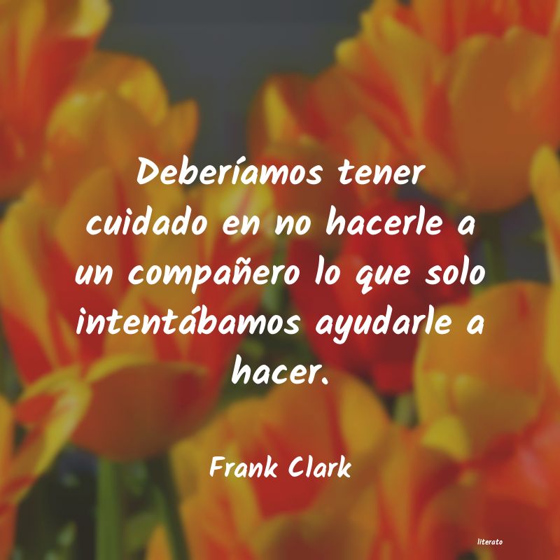 Frases de Frank Clark