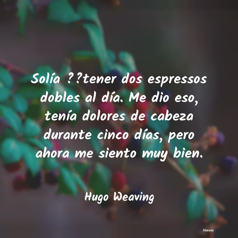 Frases de Hugo Weaving