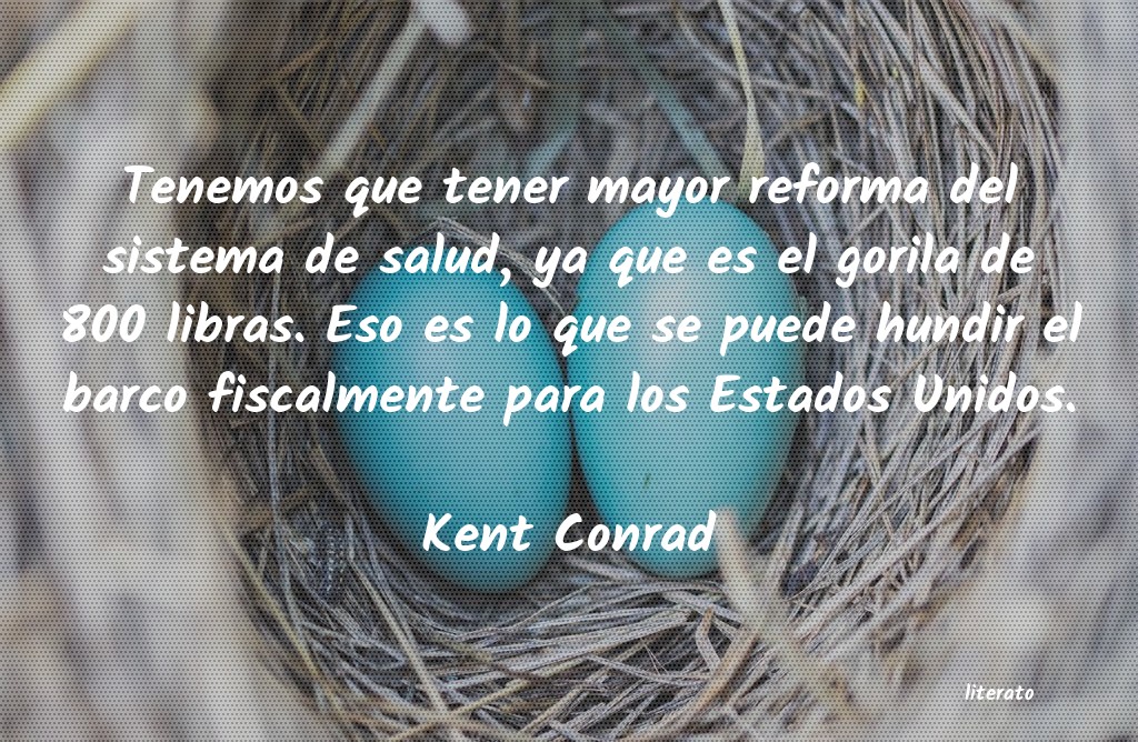 frases de Kent Conrad