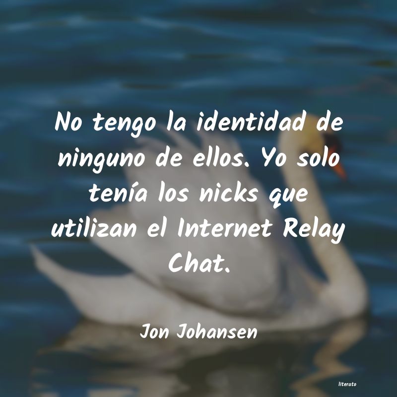 Frases de Jon Johansen