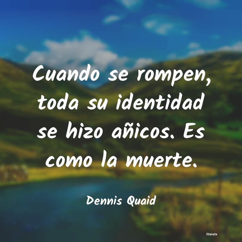 Frases de Dennis Quaid