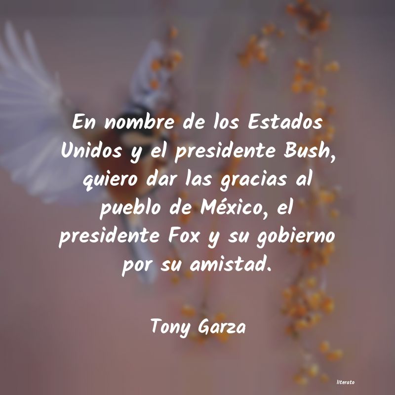 Frases de Tony Garza