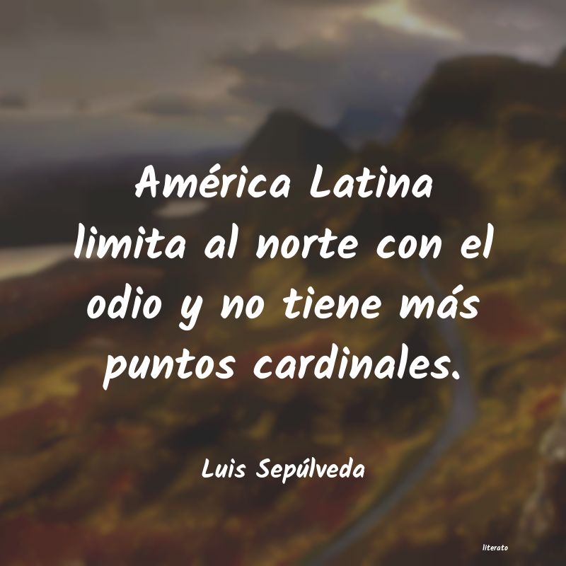 Frases de Luis Sepúlveda