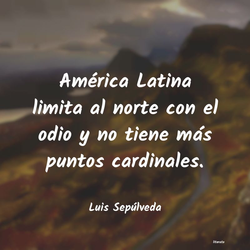 frases de Luis SepÃºlveda
