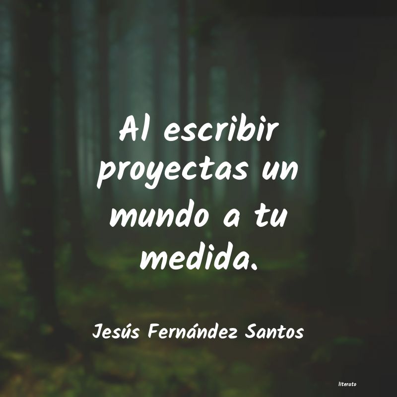 frases de Jesús Fernández Santos