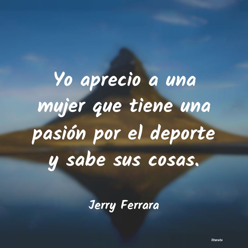 Frases de Jerry Ferrara