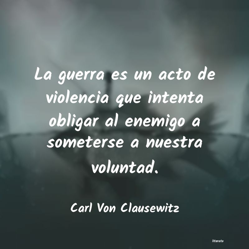 Frases de Carl Von Clausewitz