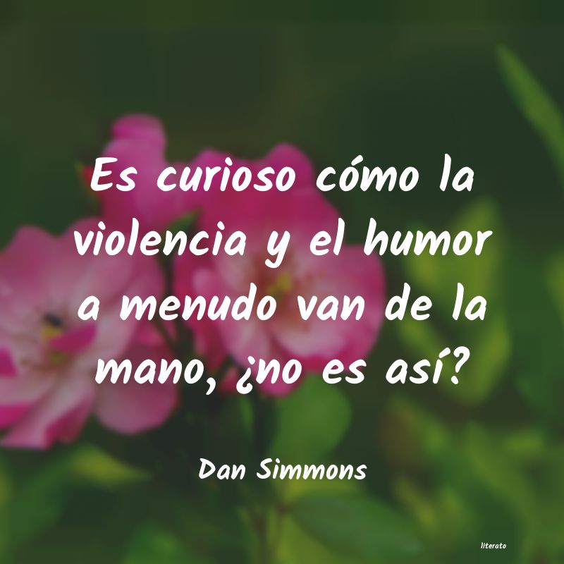 Frases de Dan Simmons