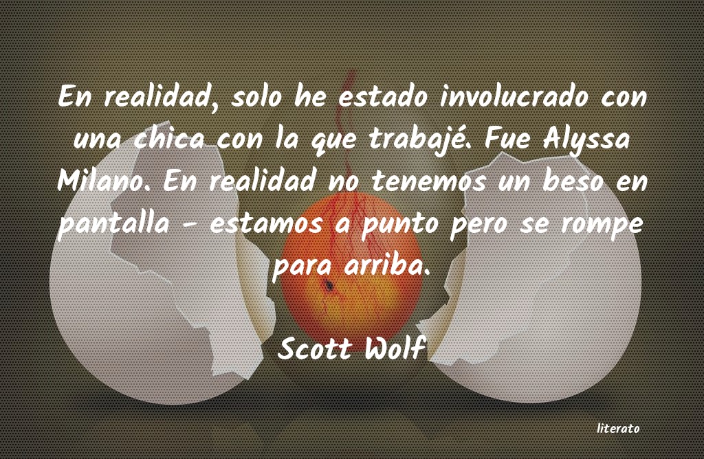 frases de Scott Wolf