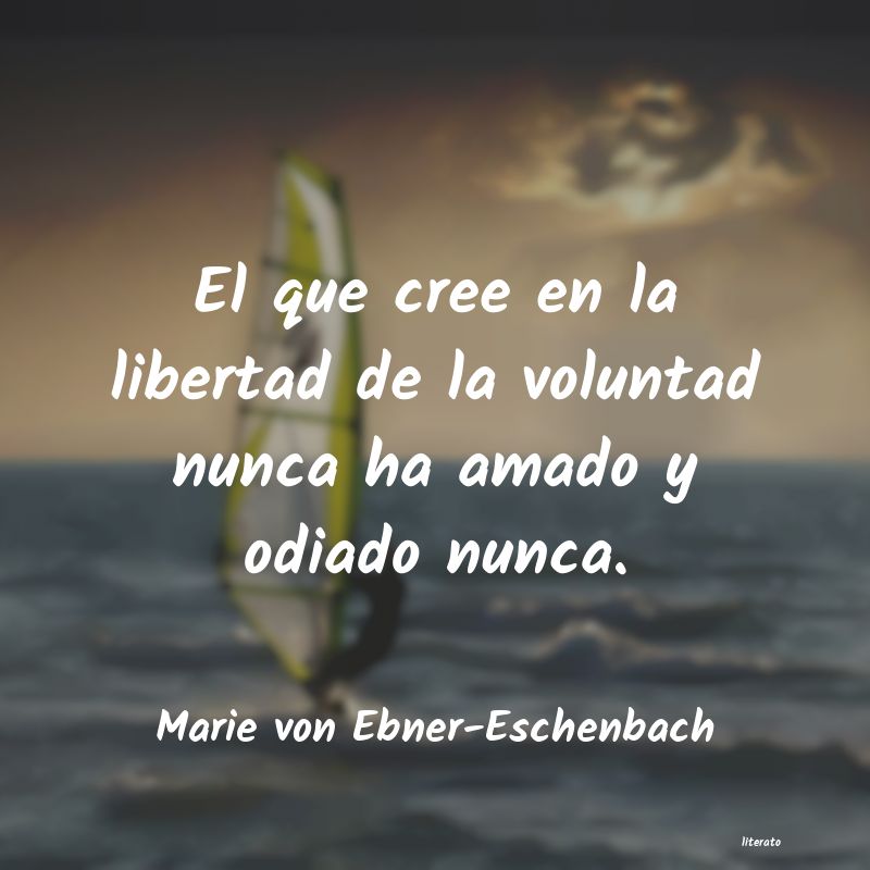 Frases de Marie von Ebner-Eschenbach