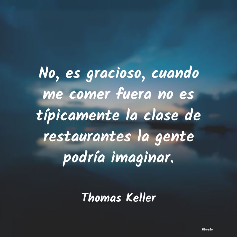 Frases de Thomas Keller