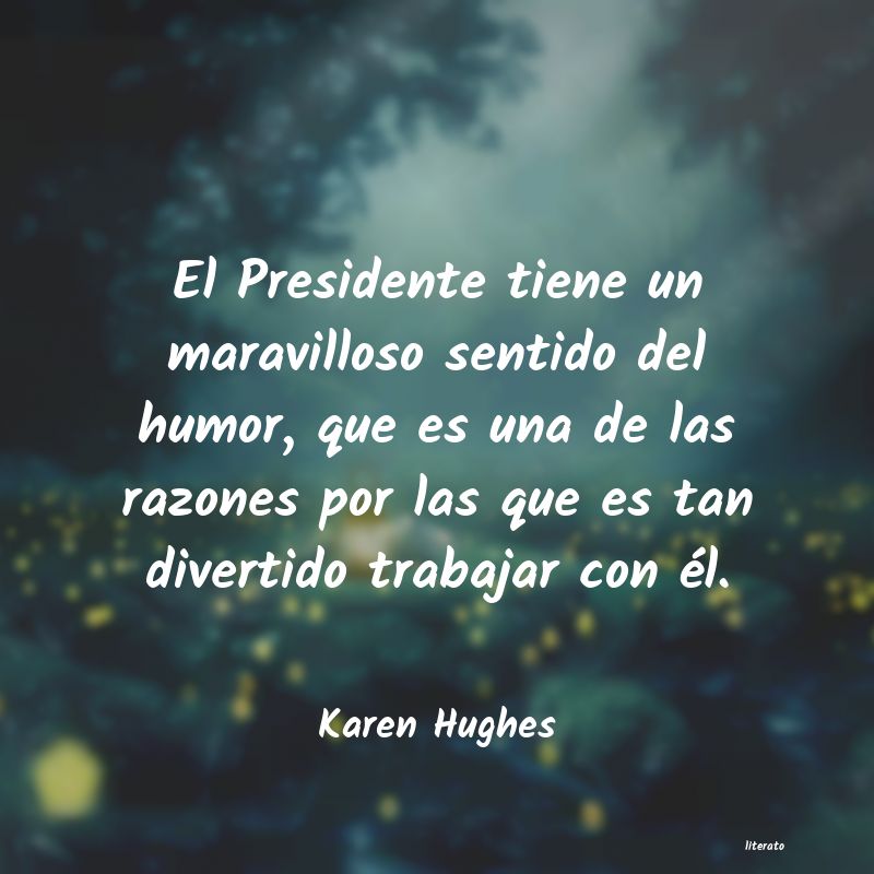 Frases de Karen Hughes