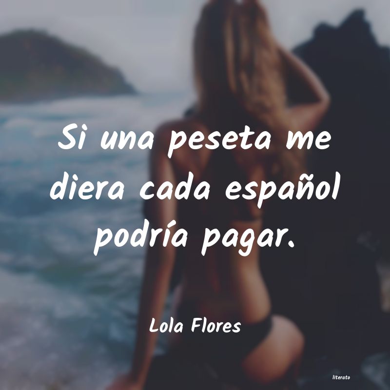 Frases de Lola Flores