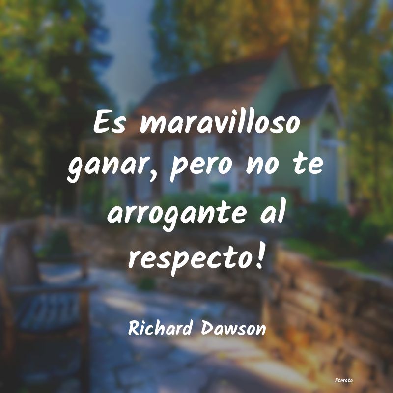 Frases de Richard Dawson