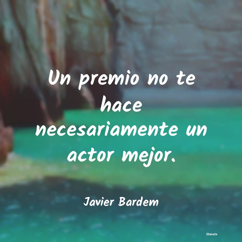 Frases de Javier Bardem