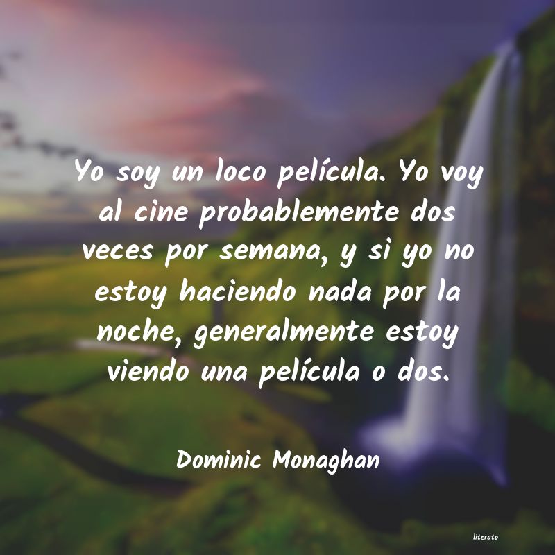 Frases de Dominic Monaghan