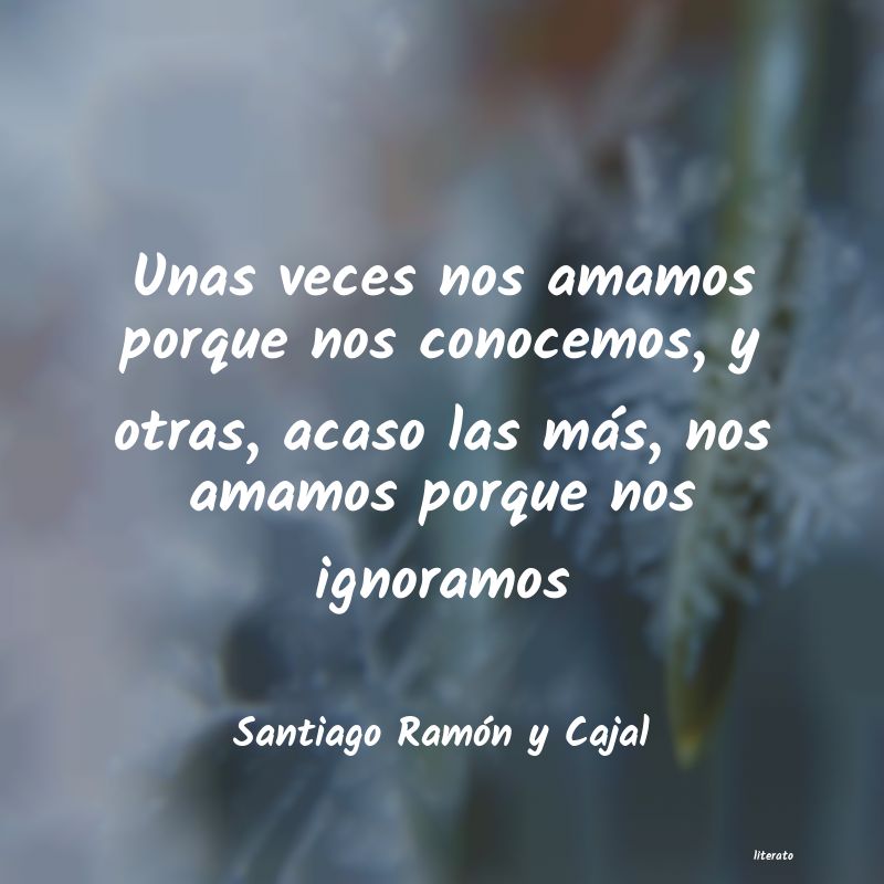 Frases de Santiago Ramón y Cajal