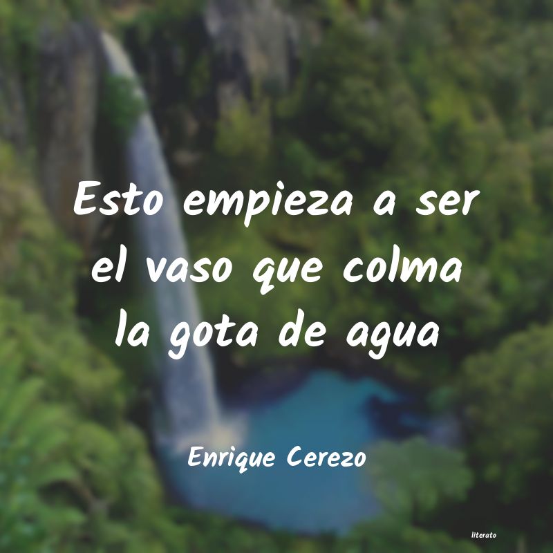 Frases de Enrique Cerezo