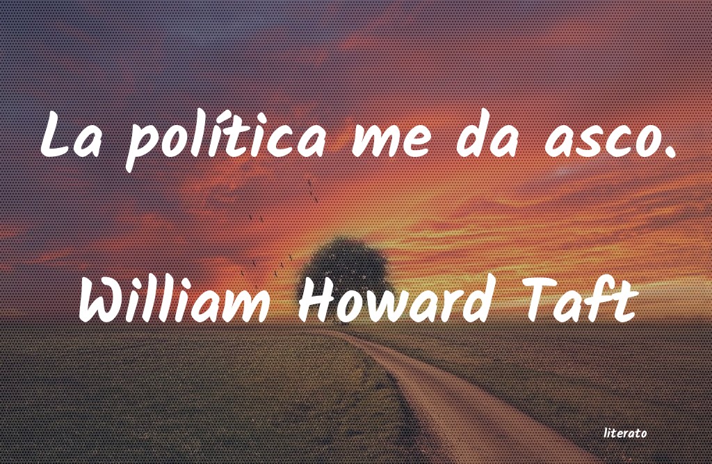 frases de William Howard Taft