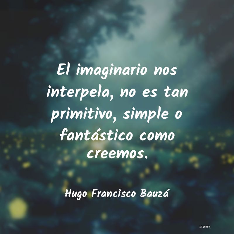 Frases de Hugo Francisco Bauzá