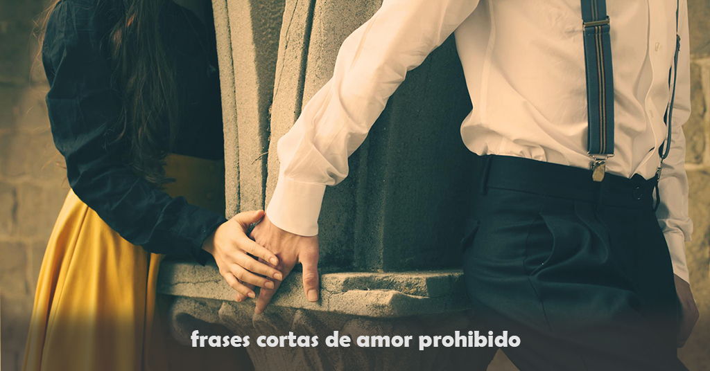 Frases cortas de amor prohibido